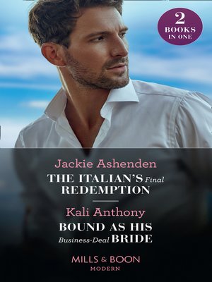 cover image of The Italian's Final Redemption / Bound As His Business-Deal Bride